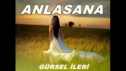Gürsel İleri - Anlasana