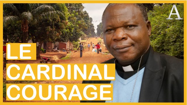 Le combat du cardinal courage pour la paix en Centrafrique