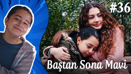 Çocukluk - Baştan Sona Mavi (Part 36)