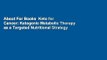 About For Books  Keto for Cancer: Ketogenic Metabolic Therapy as a Targeted Nutritional Strategy