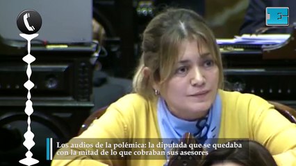Los audios de la polémica la diputada que se quedaba con la mitad de lo que cobraban sus asesores