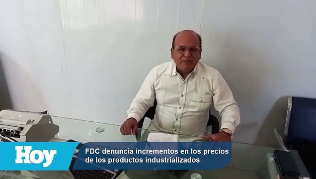 FDC denuncia incrementos en los precios de los productos industrializados