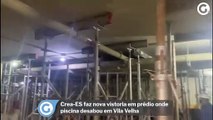 Crea-ES faz nova vistoria em prédio onde piscina desabou em Vila Velha