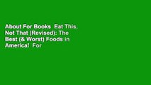 About For Books  Eat This, Not That (Revised): The Best (& Worst) Foods in America!  For Kindle