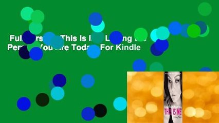 Full version  This Is Me: Loving the Person You Are Today  For Kindle