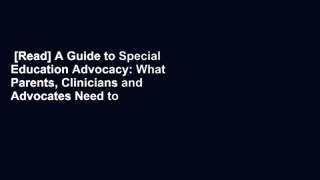 [Read] A Guide to Special Education Advocacy: What Parents, Clinicians and Advocates Need to