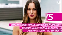 Summer House's Hannah Berner: My Mental Health Comments 'Crossed the Line'