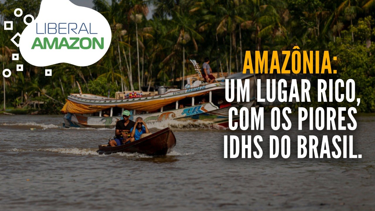 Amazônia: Um lugar rico, com os piores IDHs do Brasil