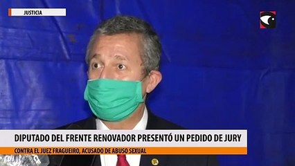 Diputado del Frente Renovador presentó un pedido de jury contra el juez Fragueiro, acusado de abuso sexual