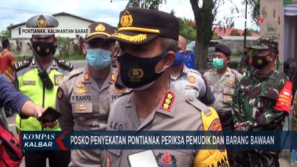 Posko Larangan Mudik di Perbatasan Pontianak Beroperasi, Petugas Periksa Surat dan Barang Bawaan