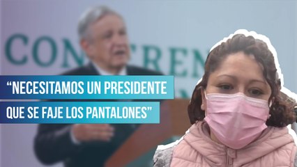 “Necesitamos un presidente que se faje los pantalones”