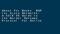 About For Books  BGP for Cisco Networks: A CCIE V5 Guide to the Border Gateway Protocol  For Online