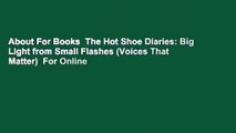 About For Books  The Hot Shoe Diaries: Big Light from Small Flashes (Voices That Matter)  For Online