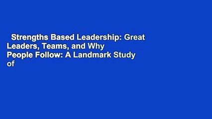 Strengths Based Leadership: Great Leaders, Teams, and Why People Follow: A Landmark Study of