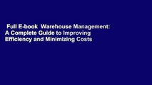 Full E-book  Warehouse Management: A Complete Guide to Improving Efficiency and Minimizing Costs