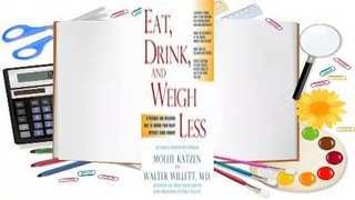 About For Books  Eat, Drink, and Weigh Less  For Online