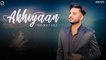 Akhiyaan | Navjeet Gill | Latest Punjabi Song 2021 | Japas Music