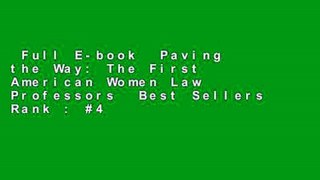 Full E-book  Paving the Way: The First American Women Law Professors  Best Sellers Rank : #4