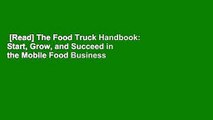 [Read] The Food Truck Handbook: Start, Grow, and Succeed in the Mobile Food Business  For Free