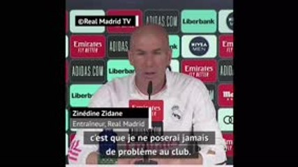 Real Madrid - Zidane : "Je ne poserai pas de problème"