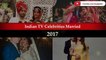 Indian TV Celebrities Marriages: 20 Indian Television Celebrities Got Married In 2017 |