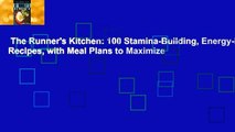 The Runner's Kitchen: 100 Stamina-Building, Energy-Boosting Recipes, with Meal Plans to Maximize