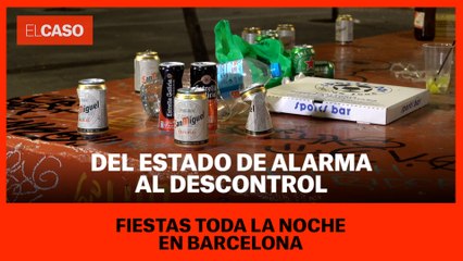 Del estado de alarma al descontrol: fiestas toda la noche en Barcelona
