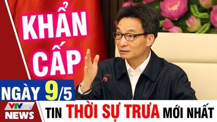 Bản tin Covid trưa 9/5: Việt Nam ghi nhận thêm 15 ca mắc Covid 19 mới trong cộng đồng  VTVcab