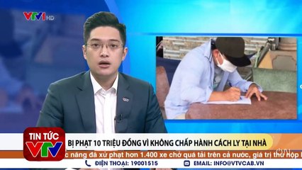 Bị phạt 10 triệu đồng vì không chấp hành cách ly tại nhà  VTVcab