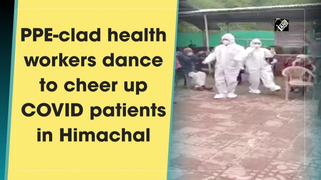 PPE-clad health workers dance to cheer up Covid-19 patients in Himachal Pradesh