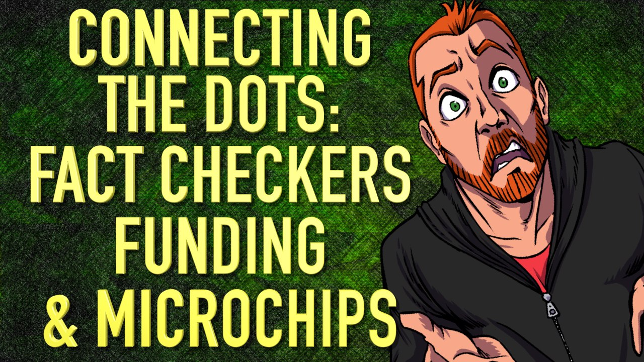Connecting the Dots: Fact Checkers, Funding & Microchips