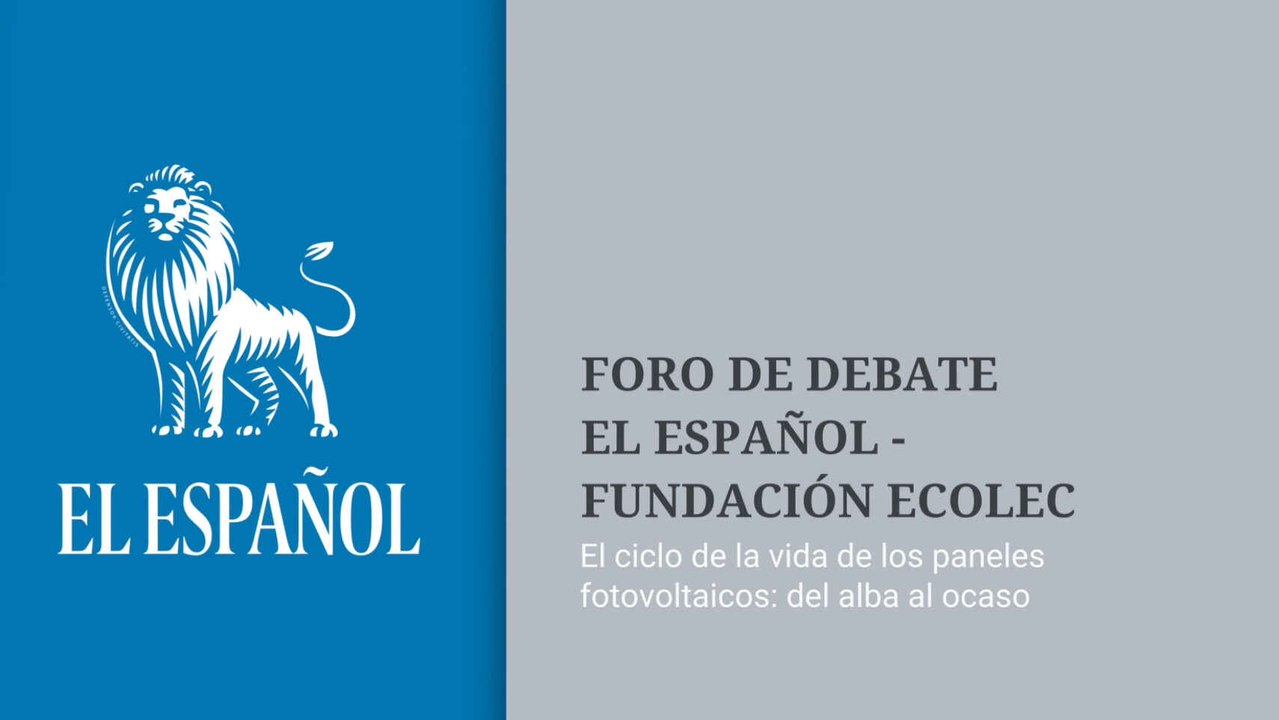 Foro Debate - El ciclo de la vida de los paneles solares fotovoltaicos: del alba al ocaso