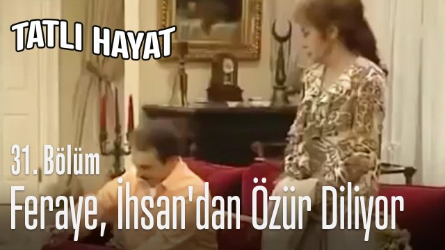 Feraye, İhsan'dan özür diliyor - Tatlı Hayat 31. Bölüm