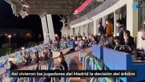 Así vivieron los jugadores del Madrid la decisión del árbitro