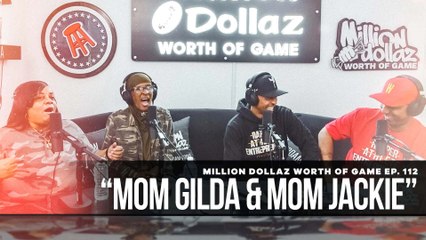 FULL VIDEO: MILLION DOLLAZ WORTH OF GAME EPISODE 112 "FEATURING MOM GILDA AND MOM JACKIE"