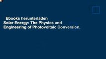 Ebooks herunterladen  Solar Energy: The Physics and Engineering of Photovoltaic Conversion,