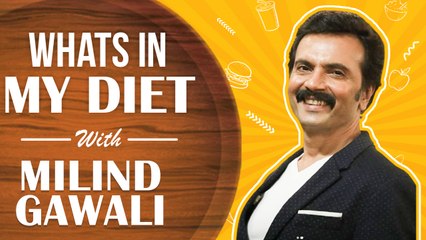 WHAT'S IN MY DIET - Ep 25 Ft. Milind Gawali | Healthy Diet Plan | Aai Kuthe Kay Karte