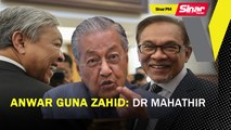SINAR PM: Anwar guna Zahid: Dr Mahathir