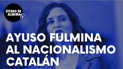 Isabel Díaz Ayuso fulmina al nacionalismo catalán: “No quieren lo mejor para los suyos…”