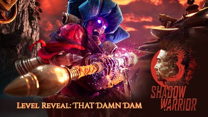 Shadow Warrior 3 - Gameplay Tráiler de la misión "That Damn Dam"