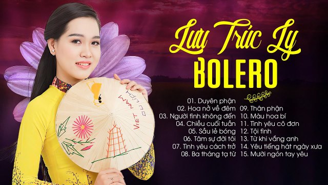 15 Ca Khúc Bolero Gắn Liền Tên Tuổi Mỹ Nhân Bolero LƯU TRÚC LY - Nghe Say Đắm
