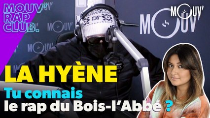 LA HYÈNE : tu connais le rap du Bois-l'Abbé ?