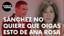 Las palabras de Ana Rosa Quintana que Pedro Sánchez no quiere que oigas: “Chitón, presidente”