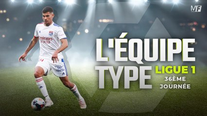 LIGUE 1 : L'ÉQUIPE TYPE DE LA 36ÈME JOURNÉE