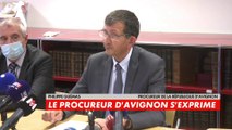 Philippe Guémas, procureur de la République d’Avignon : «Nous avons quatre gardes à vue actuellement. Les auditions de ces quatre personnes sont en cours»