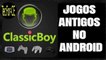 ClassicBoy Emulator - Jogos Classicos no Android