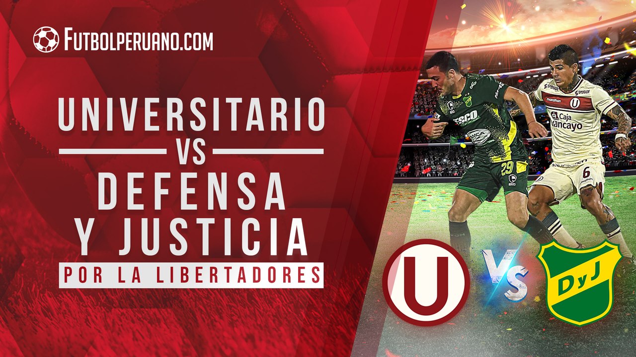 Universitario vs  Defensa y Justicia por la Copa CONMEBOL Libertadores 2021