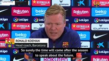 Koeman confident he'll coach Barca next season