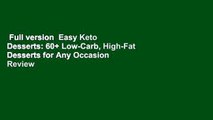Full version  Easy Keto Desserts: 60  Low-Carb, High-Fat Desserts for Any Occasion  Review