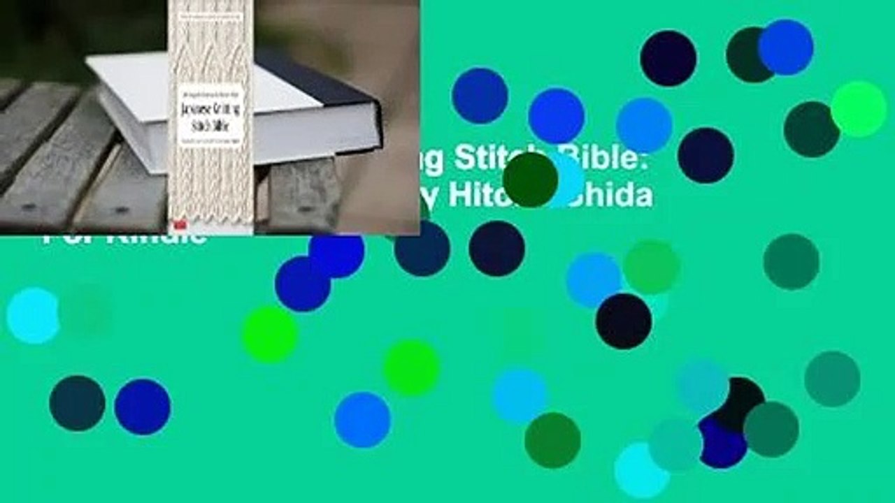 [Read] Japanese Knitting Stitch Bible: 260 Exquisite Patterns by Hitomi Shida  For Kindle